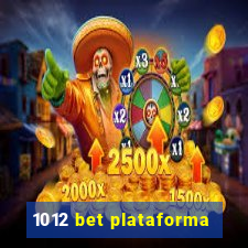 1012 bet plataforma